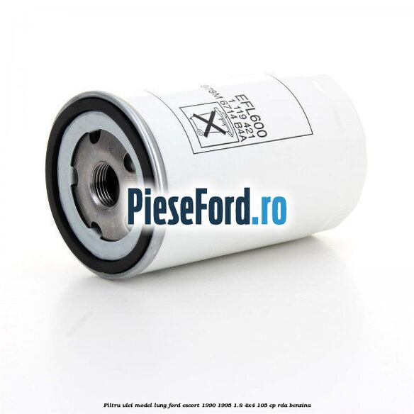 Filtru ulei model lung Ford Escort 1990-1995 1.8 4x4 105 cp RDA benzina