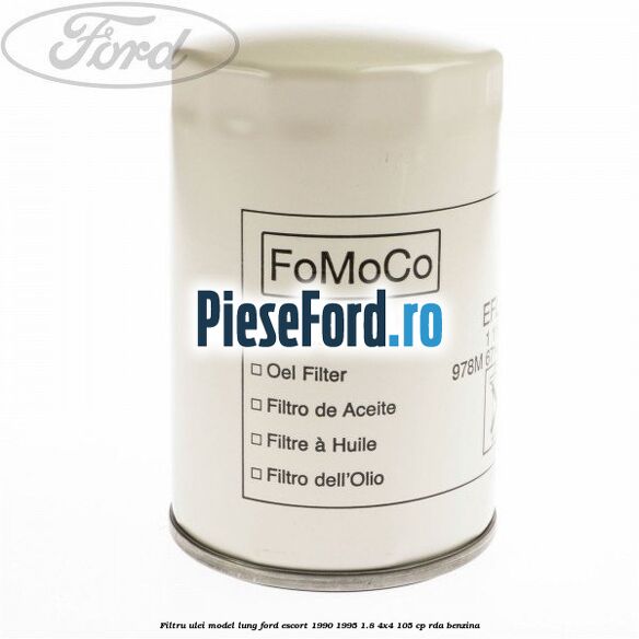 Filtru ulei model lung Ford Escort 1990-1995 1.8 4x4 105 cp RDA benzina