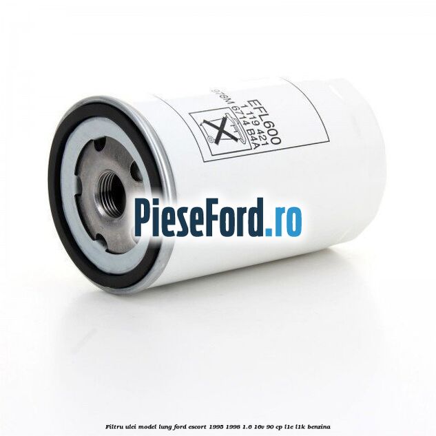 Filtru ulei model lung Ford Escort 1995-1998 1.6 16V 90 cp L1E, L1K benzina