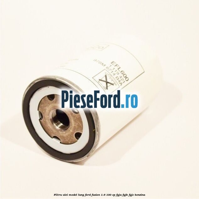 Filtru ulei model lung Ford Fusion 1.6 100 cp Filtru ulei model lung Ford Fusion 1.6 100 cp FYJA, FYJB, FYJC benzina