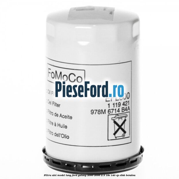 Filtru ulei model lung Ford Galaxy 2000-2006 2.3 16V 140 cp
