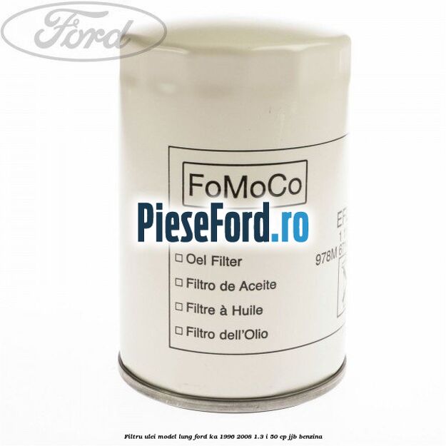 Filtru ulei model lung Ford Ka 1996-2008 1.3 i 50 cp Filtru ulei model lung Ford Ka 1996-2008 1.3 i 50 cp JJB benzina