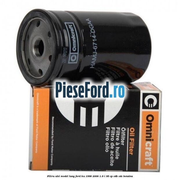 Filtru ulei model lung Ford Ka 1996-2008 1.6 i 95 cp Filtru ulei model lung Ford Ka 1996-2008 1.6 i 95 cp CDB, CDC benzina