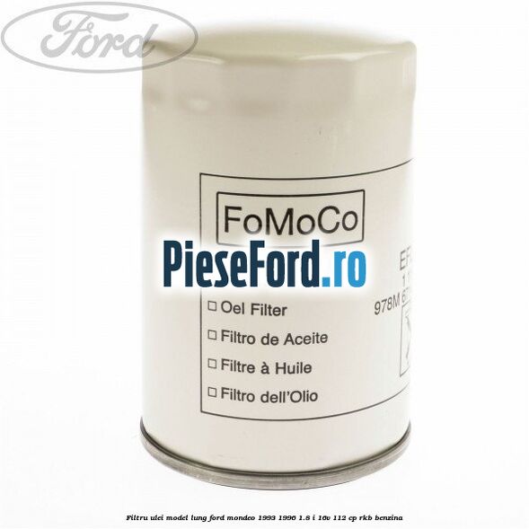 Filtru ulei model lung Ford Mondeo 1993-1996 1.8 i 16V 112 cp Filtru ulei model lung Ford Mondeo 1993-1996 1.8 i 16V 112 cp RKB benzina