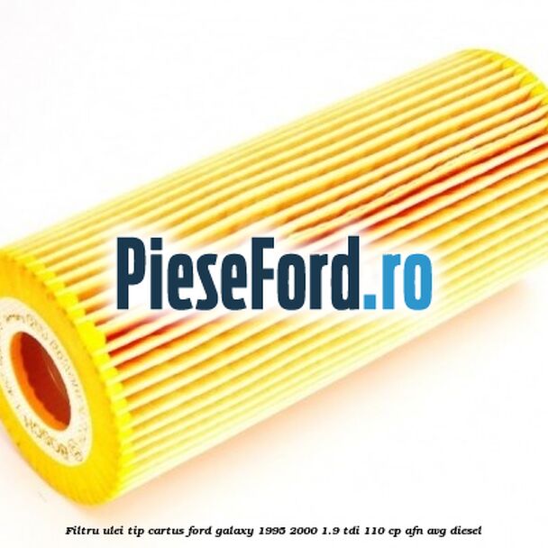 Filtru ulei tip cartus Ford Galaxy 1995-2000 1.9 TDI 110 cp AFN, AVG diesel
