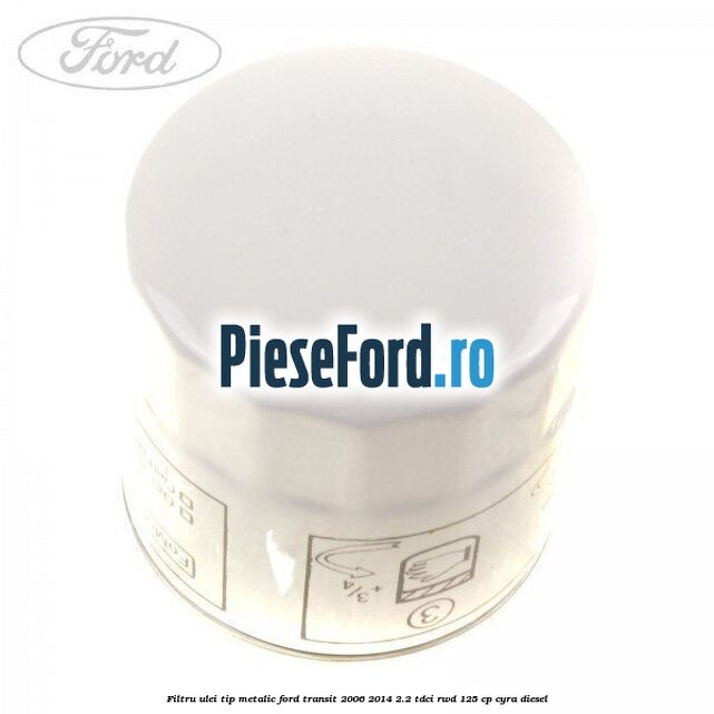 Filtru ulei, tip metalic Ford Transit 2006-2014 2.2 TDCi RWD 125 cp CYRA diesel