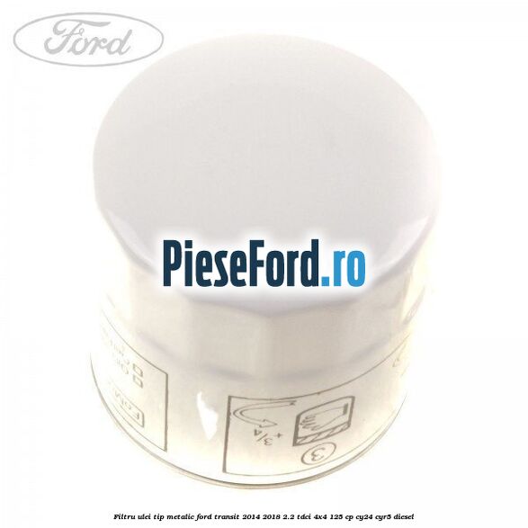Filtru ulei, tip metalic Ford Transit 2014-2018 2.2 TDCi 4x4 125 cp Filtru ulei, tip metalic Ford Transit 2014-2018 2.2 TDCi 4x4 125 cp CY24, CYR5 diesel