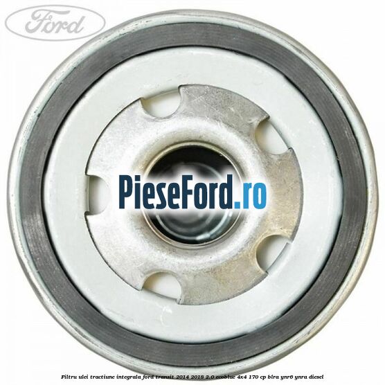 Filtru ulei tractiune integrala Ford Transit 2014-2018 2.0 EcoBlue 4x4 170 cp BLRA, YNR6, YNRA diesel