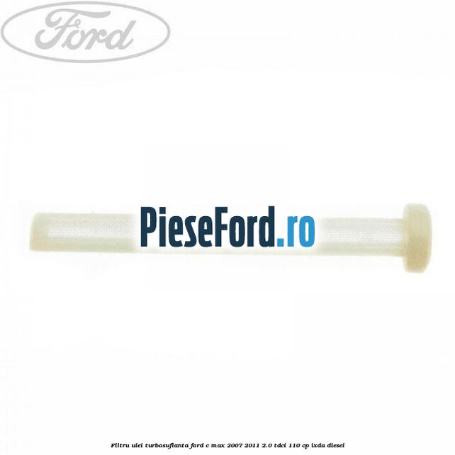 Filtru ulei turbosuflanta Ford C-Max 2007-2011 2.0 TDCi 110 cp IXDA diesel