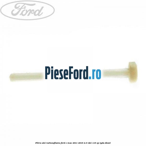 Filtru ulei turbosuflanta Ford C-Max 2011-2015 2.0 TDCi 115 cp TYDA diesel