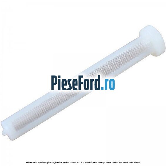 Filtru ulei turbosuflanta Ford Mondeo 2014-2018 2.0 TDCi 4x4 180 cp T8CA, T8CB, T8CC, T8CD, T8CL diesel