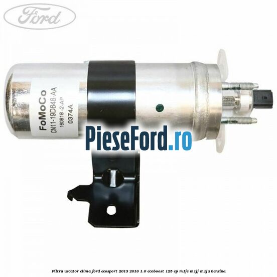 Filtru uscator clima Ford EcoSport 2013-2018 1.0 EcoBoost 125 cp M1JC, M1JJ, M1JU benzina