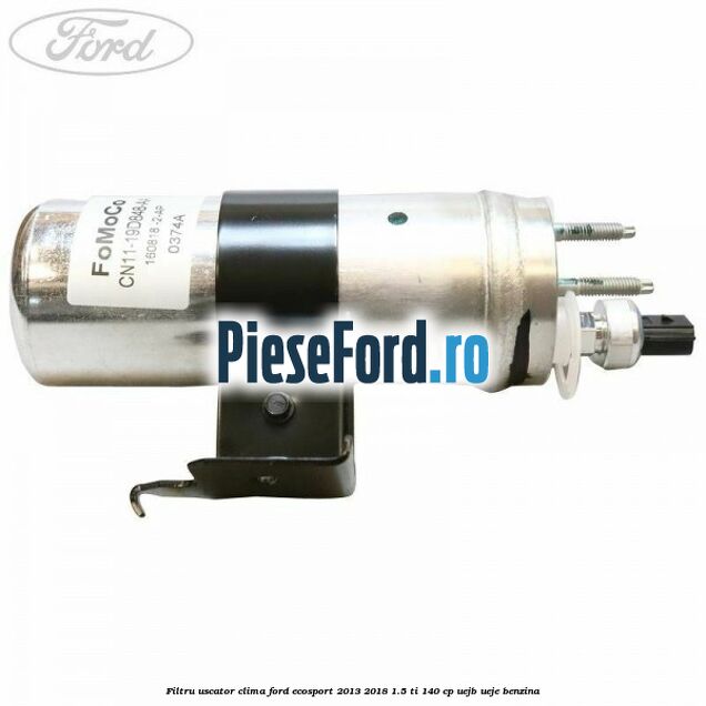 Filtru uscator clima Ford EcoSport 2013-2018 1.5 Ti 140 cp UEJB, UEJE benzina