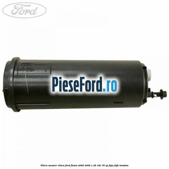 Filtru uscator clima Ford Fiesta 2005-2008 1.25 16V 75 cp FUJA, FUJB benzina