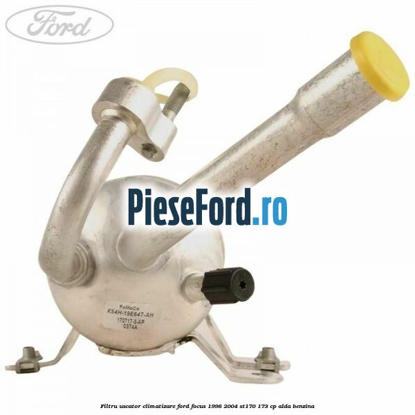 Filtru uscator climatizare Ford Focus 1998-2004 ST170 173 cp ALDA benzina