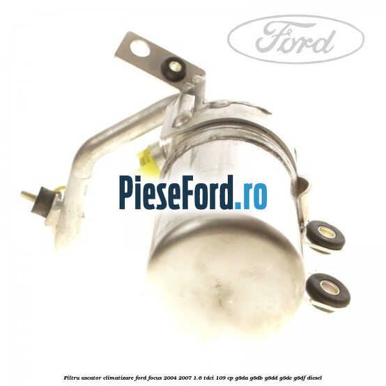Filtru uscator climatizare Ford Focus 2004-2007 1.6 TDCi 109 cp Filtru uscator climatizare Ford Focus 2004-2007 1.6 TDCi 109 cp G8DA, G8DB, G8DD, G8DE, G8DF diesel