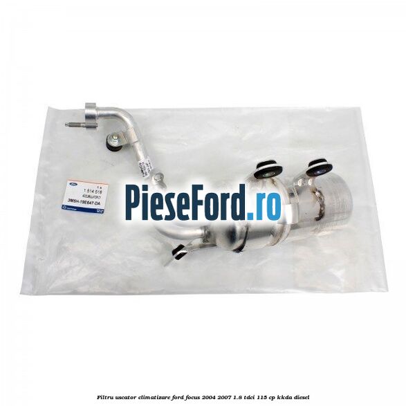 Filtru uscator climatizare Ford Focus 2004-2007 1.8 TDCi 115 cp KKDA diesel