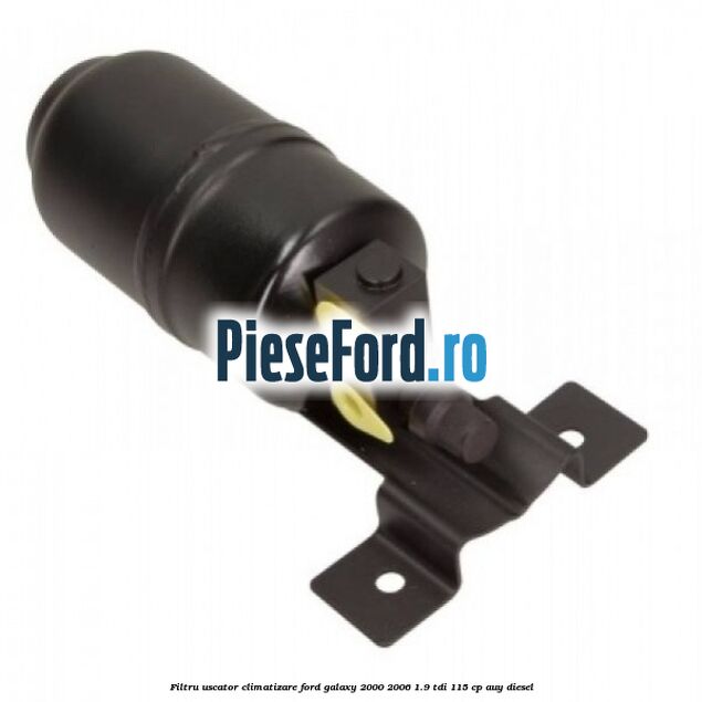 Filtru uscator climatizare Ford Galaxy 2000-2006 1.9 TDI 115 cp