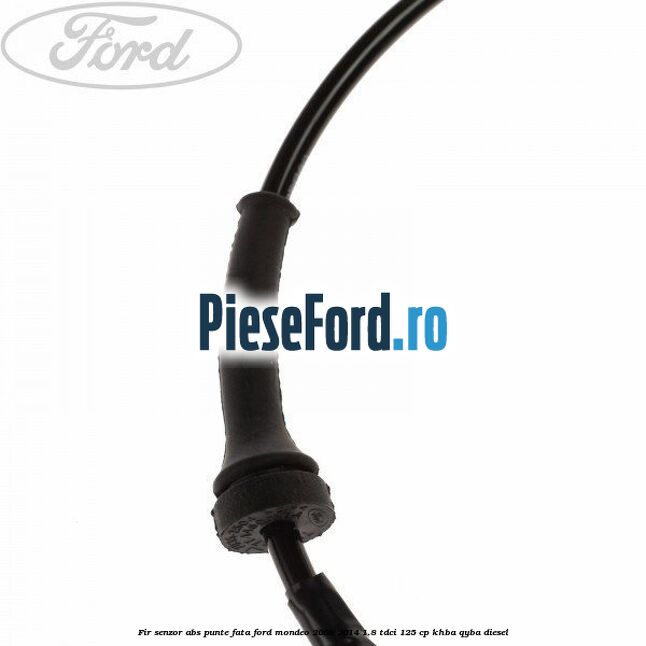 Fir senzor ABS punte fata Ford Mondeo 2008-2014 1.8 TDCi 125 cp KHBA, QYBA diesel