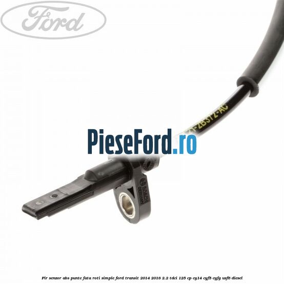 Fir senzor ABS punte fata roti simple Ford Transit 2014-2018 2.2 TDCi 125 cp CY14, CYF5, CYFG, USF6 diesel