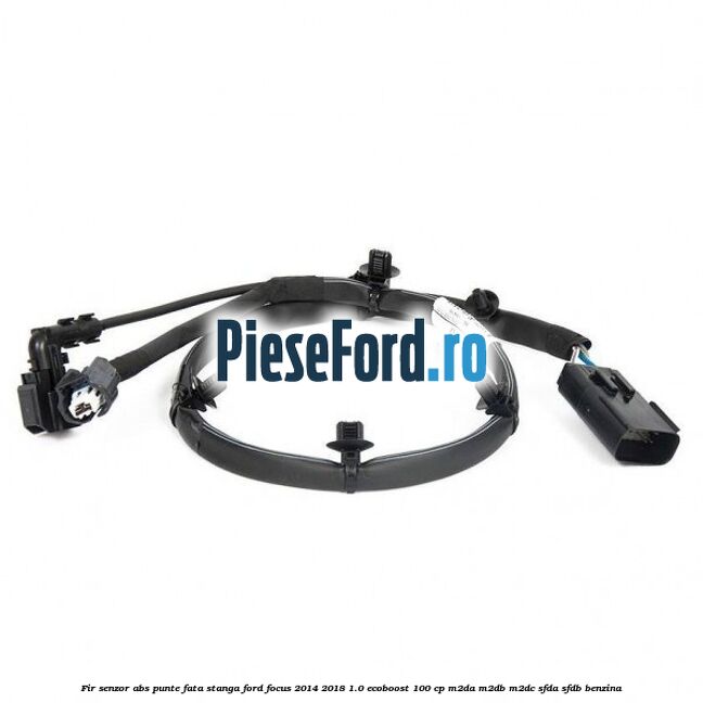 Fir senzor ABS punte fata stanga Ford Focus 2014-2018 1.0 EcoBoost 100 cp M2DA, M2DB, M2DC, SFDA, SFDB benzina