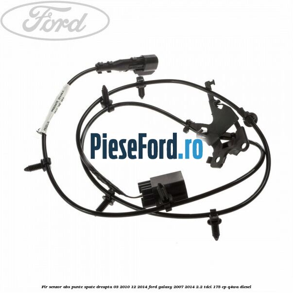 Fir senzor ABS punte spate dreapta 03/2010-12/2014 Ford Galaxy 2007-2014 2.2 TDCi 175 cp Q4WA diesel