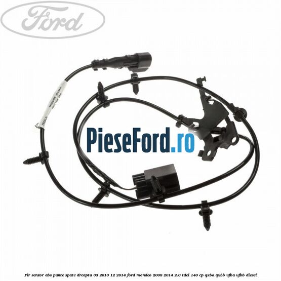 Fir senzor ABS punte spate dreapta 03/2010-12/2014 Ford Mondeo 2008-2014 2.0 TDCi 140 cp QXBA, QXBB, UFBA, UFBB diesel