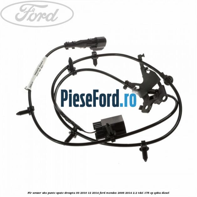 Fir senzor ABS punte spate dreapta 03/2010-12/2014 Ford Mondeo 2008-2014 2.2 TDCi 175 cp Q4BA diesel