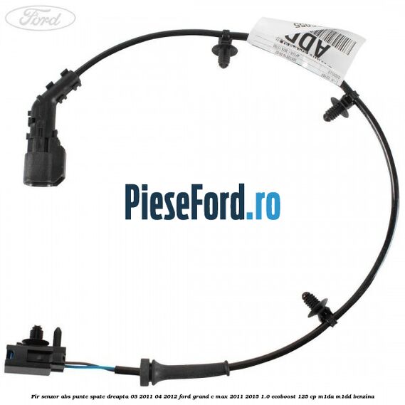 Fir senzor ABS punte spate dreapta 03/2011-04/2012 Ford Grand C-Max 2011-2015 1.0 EcoBoost 125 cp M1DA, M1DD benzina