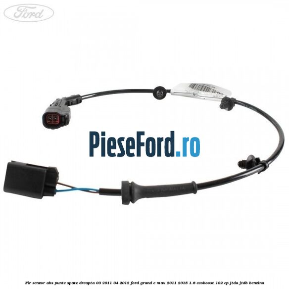 Fir senzor ABS punte spate dreapta 03/2011-04/2012 Ford Grand C-Max 2011-2015 1.6 EcoBoost 182 cp Fir senzor ABS punte spate dreapta 03/2011-04/2012 Ford Grand C-Max 2011-2015 1.6 EcoBoost 182 cp JTDA, JTDB benzina