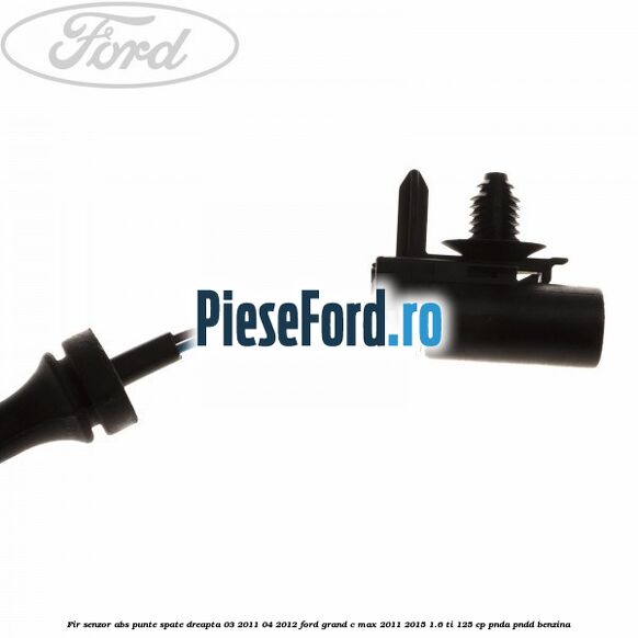 Fir senzor ABS punte spate dreapta 03/2011-04/2012 Ford Grand C-Max 2011-2015 1.6 Ti 125 cp PNDA, PNDD benzina