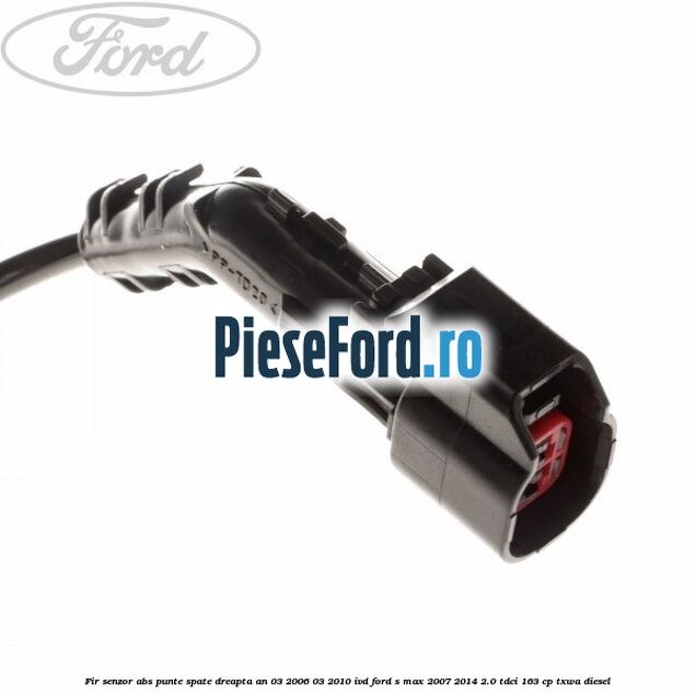 Fir senzor ABS punte spate dreapta an 03/2006-03/2010 IVD Ford S-Max 2007-2014 2.0 TDCi 163 cp TXWA diesel