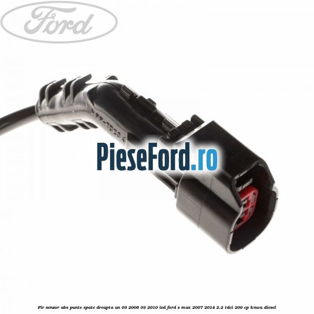 Fir senzor ABS punte spate dreapta an 03/2006-03/2010 IVD Ford S-Max 2007-2014 2.2 TDCi 200 cp KNWA diesel