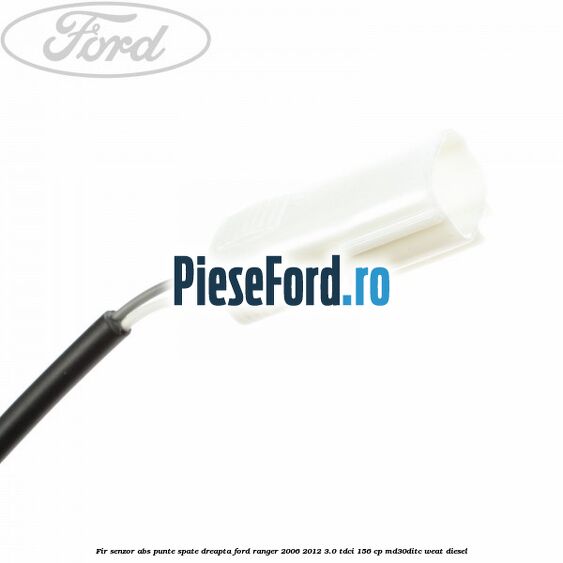 Fir senzor ABS punte spate dreapta Ford Ranger 2006-2012 3.0 TDCi 156 cp MD30DITC, WEAT diesel