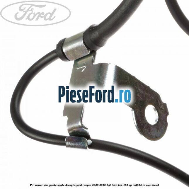 Fir senzor ABS punte spate dreapta Ford Ranger 2006-2012 3.0 TDCi 4x4 156 cp Fir senzor ABS punte spate dreapta Ford Ranger 2006-2012 3.0 TDCi 4x4 156 cp MD30DITC, WEC diesel