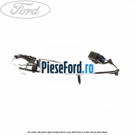 Fir senzor ABS punte spate dreapta Ford S-Max 2007-2014 2.0 TDCi 130 cp AZWA diesel