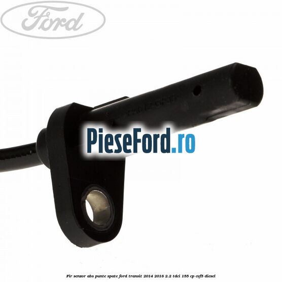 Fir senzor ABS punte spate Ford Transit 2014-2018 2.2 TDCi 155 cp CVF5 diesel