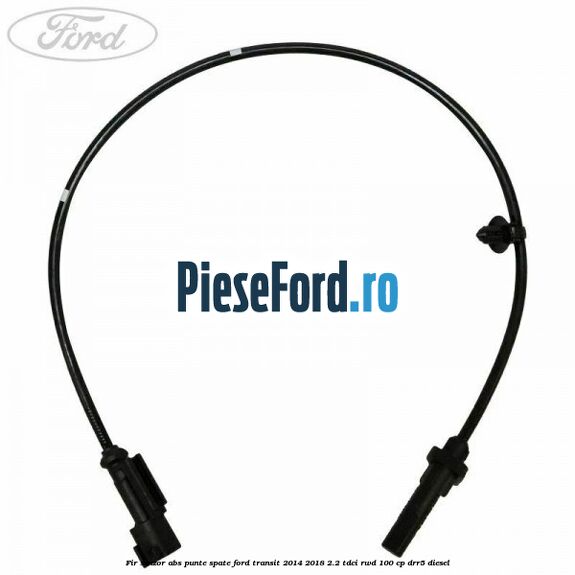 Fir senzor ABS punte spate Ford Transit 2014-2018 2.2 TDCi RWD 100 cp Fir senzor ABS punte spate Ford Transit 2014-2018 2.2 TDCi RWD 100 cp DRR5 diesel