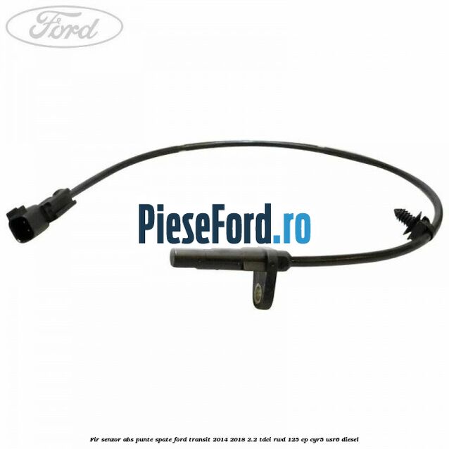 Fir senzor ABS punte spate Ford Transit 2014-2018 2.2 TDCi RWD 125 cp Fir senzor ABS punte spate Ford Transit 2014-2018 2.2 TDCi RWD 125 cp CYR5, USR6 diesel