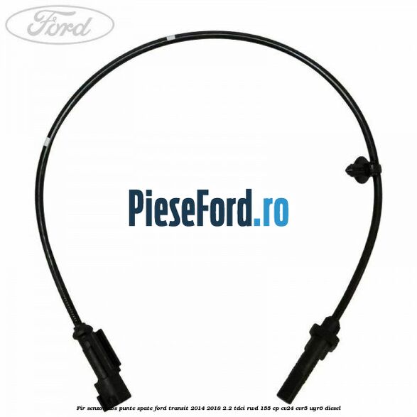 Fir senzor ABS punte spate Ford Transit 2014-2018 2.2 TDCi RWD 155 cp Fir senzor ABS punte spate Ford Transit 2014-2018 2.2 TDCi RWD 155 cp CV24, CVR5, UYR6 diesel