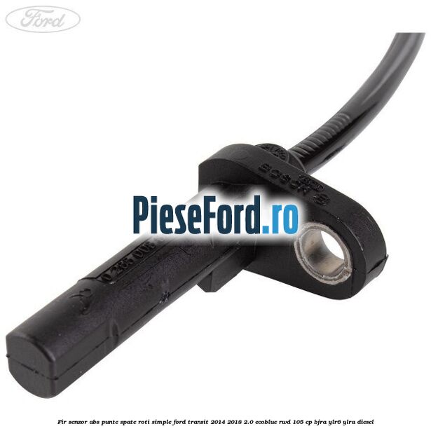 Fir senzor ABS punte spate roti simple Ford Transit 2014-2018 2.0 EcoBlue RWD 105 cp Fir senzor ABS punte spate roti simple Ford Transit 2014-2018 2.0 EcoBlue RWD 105 cp BJRA, YLR6, YLRA diesel