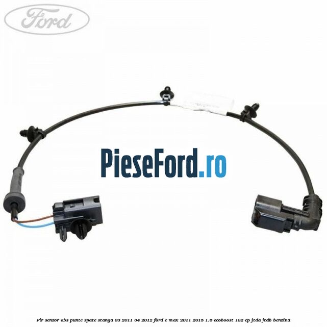 Fir senzor ABS punte spate stanga 03/2011-04/2012 Ford C-Max 2011-2015 1.6 EcoBoost 182 cp Fir senzor ABS punte spate stanga 03/2011-04/2012 Ford C-Max 2011-2015 1.6 EcoBoost 182 cp JTDA, JTDB benzina