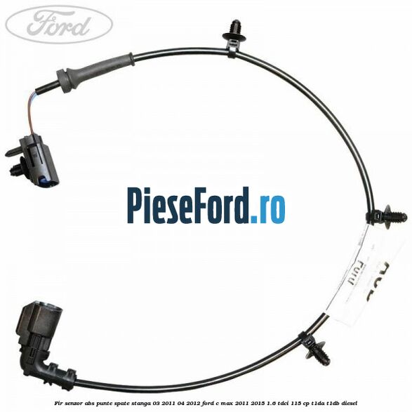 Fir senzor ABS punte spate stanga 03/2011-04/2012 Ford C-Max 2011-2015 1.6 TDCi 115 cp Fir senzor ABS punte spate stanga 03/2011-04/2012 Ford C-Max 2011-2015 1.6 TDCi 115 cp T1DA, T1DB diesel