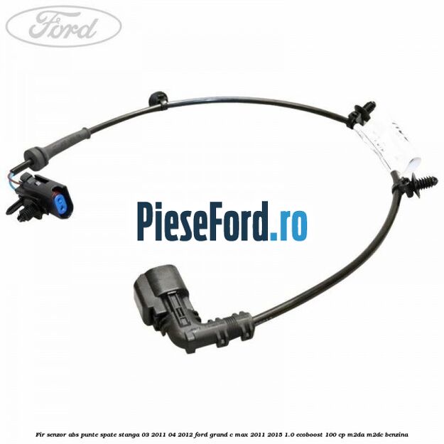 Fir senzor ABS punte spate stanga 03/2011-04/2012 Ford Grand C-Max 2011-2015 1.0 EcoBoost 100 cp M2DA, M2DC benzina