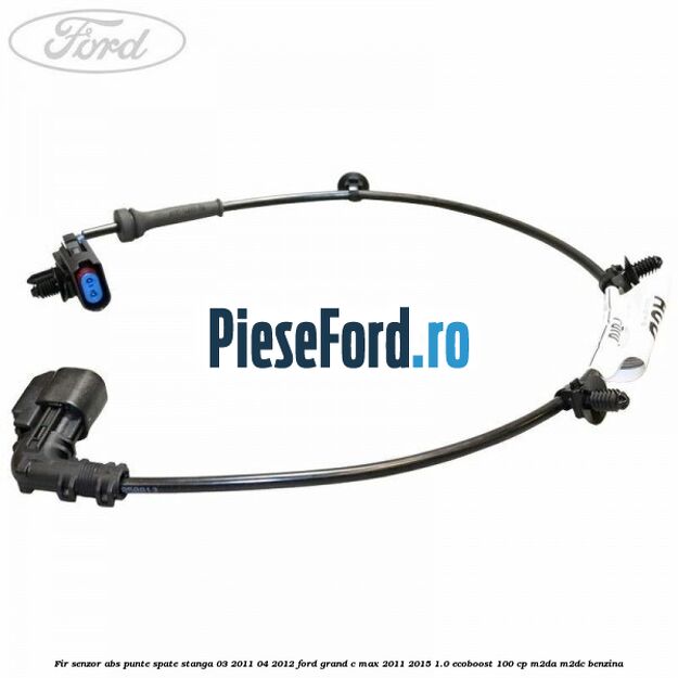 Fir senzor ABS punte spate stanga 03/2011-04/2012 Ford Grand C-Max 2011-2015 1.0 EcoBoost 100 cp Fir senzor ABS punte spate stanga 03/2011-04/2012 Ford Grand C-Max 2011-2015 1.0 EcoBoost 100 cp M2DA, M2DC benzina