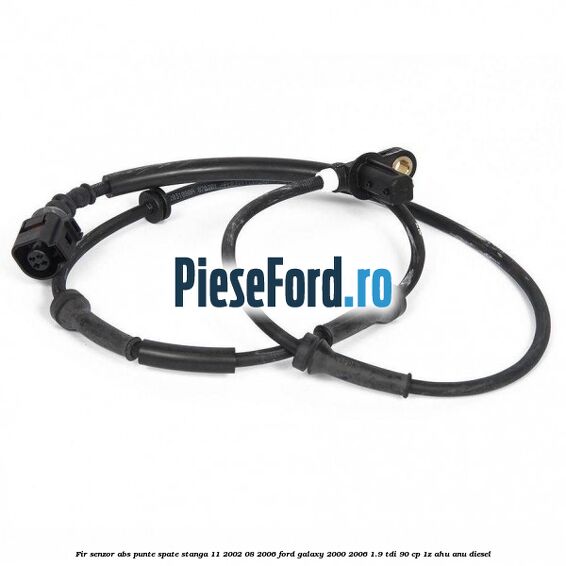 Fir senzor ABS punte spate stanga 11/2002-08/2006 Ford Galaxy 2000-2006 1.9 TDI 90 cp 1Z, AHU, ANU diesel