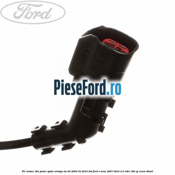 Fir senzor ABS punte spate stanga an 02/2009-03/2010 IVD Ford S-Max 2007-2014 2.0 TDCi 163 cp Fir senzor ABS punte spate stanga an 02/2009-03/2010 IVD Ford S-Max 2007-2014 2.0 TDCi 163 cp TXWA diesel