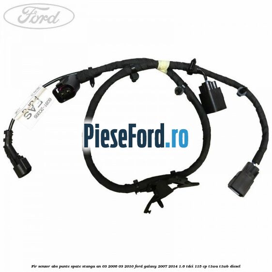 Fir senzor ABS punte spate stanga an 03/2006-03/2010 Ford Galaxy 2007-2014 1.6 TDCi 115 cp T1WA, T1WB diesel