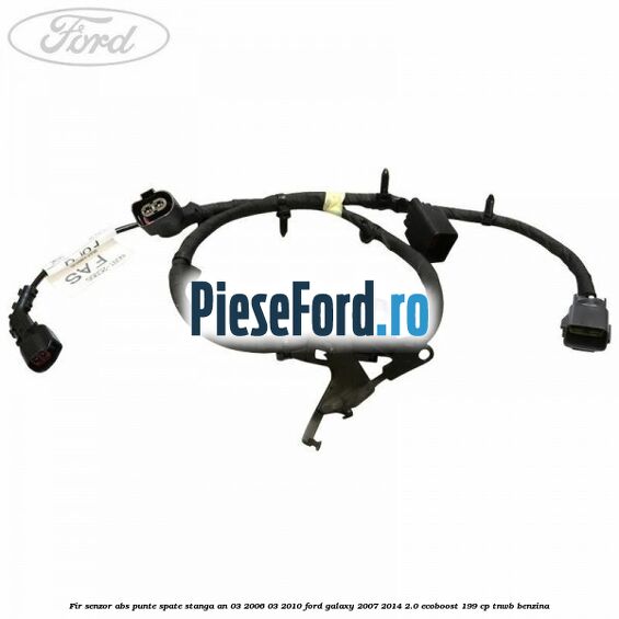 Fir senzor ABS punte spate stanga an 03/2006-03/2010 Ford Galaxy 2007-2014 2.0 EcoBoost 199 cp TNWB benzina