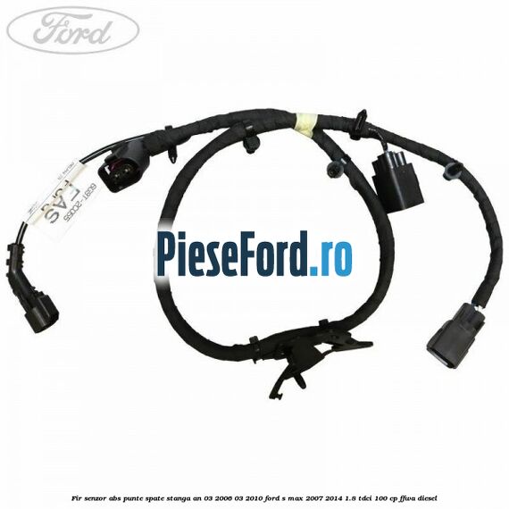 Fir senzor ABS punte spate stanga an 03/2006-03/2010 Ford S-Max 2007-2014 1.8 TDCi 100 cp FFWA diesel